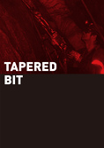 TAPERED BIT